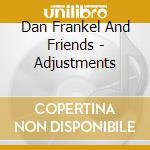 Dan Frankel And Friends - Adjustments cd