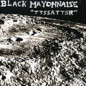Black Mayonnaise - Ttssattsr cd musicale di Black Mayonnaise