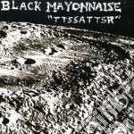 Black Mayonnaise - Ttssattsr