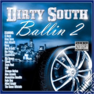 Dirty South Ballin 2 / Various cd musicale