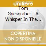 Tom Griesgraber - A Whisper In The Thunder cd