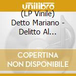 (LP Vinile) Detto Mariano - Delitto Al Ristorante Cinese