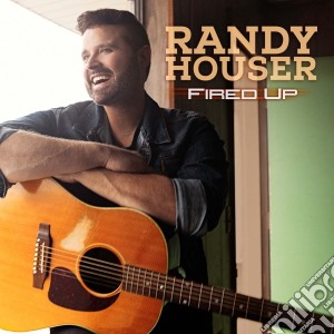 Randy Houser - Fired Up cd musicale di Houser Randy