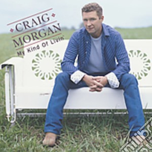 Morgan Craig - My Kinda Livin' cd musicale di Morgan Craig