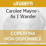 Carolee Mayne - As I Wander cd