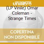 (LP Vinile) Omar Coleman - Strange Times vinile
