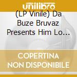 (LP Vinile) Da Buze Bruvaz Presents Him Lo X Wino Willy - Goddon'tfu&Kwitu lp vinile
