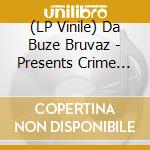 (LP Vinile) Da Buze Bruvaz - Presents Crime Cuzzinz: Yellow Tape N Shell Cas vinile