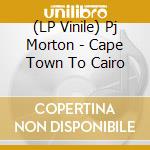 (LP Vinile) Pj Morton - Cape Town To Cairo vinile