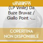(LP Vinile) Da Buze Bruvaz / Giallo Point - Yeast Infection vinile
