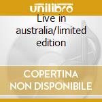 Live in australia/limited edition cd