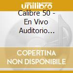 Calibre 50 - En Vivo Auditorio Telmex cd