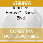 Roni Lee - Heros Of Sunset Blvd. cd