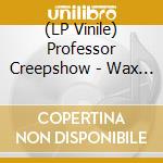 (LP Vinile) Professor Creepshow - Wax Cut Loops vinile