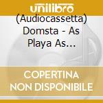 (Audiocassetta) Domsta - As Playa As Possible 3 cd
