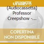 (Audiocassetta) Professor Creepshow - Cyber Eclipse cd