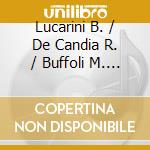 Lucarini B. / De Candia R. / Buffoli M. / Orchestra Da Camera E Coro Di Bologna / Grazioli Giuseppe - Corradino cd