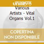 Various Artists - Vital Organs Vol.1 cd