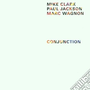 Mike Clark - Conjunction cd musicale di Mike Clark