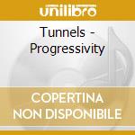 Tunnels - Progressivity cd musicale di Tunnels