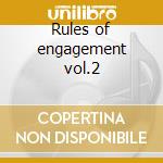 Rules of engagement vol.2