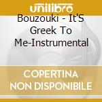 Bouzouki - It'S Greek To Me-Instrumental cd