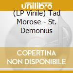 (LP Vinile) Tad Morose - St. Demonius vinile