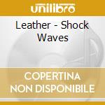 Leather - Shock Waves cd