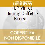 (LP Vinile) Jimmy Buffett - Buried Treasure: Volume 1 (2 Lp) vinile