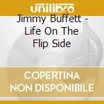 Jimmy Buffett - Life On The Flip Side cd