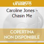 Caroline Jones - Chasin Me cd
