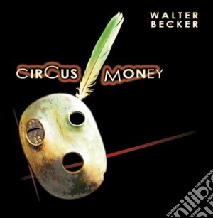 Walter Becker - Circus Money cd musicale di Walter Becker
