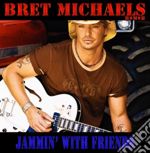 Michaels Bret - Jammin With Friends cd musicale di Michaels Bret