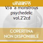 V/a 'a monstrous psychedelic vol.2'2cd cd