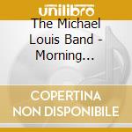 The Michael Louis Band - Morning Gasoline cd