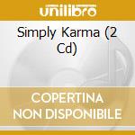 Simply Karma (2 Cd) cd