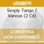 Simply Tango / Various (2 Cd) cd musicale di Simply