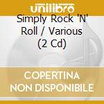 Simply Rock 'N' Roll / Various (2 Cd) cd