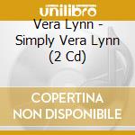 Vera Lynn - Simply Vera Lynn (2 Cd) cd