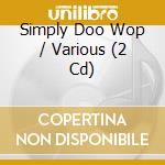 Simply Doo Wop / Various (2 Cd) cd