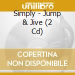 Simply - Jump & Jive (2 Cd) cd
