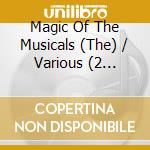 Magic Of The Musicals (The) / Various (2 Cd+Dvd) cd