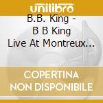 B.B. King - B B King Live At Montreux '93 (2 Cd) cd