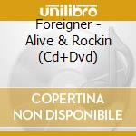 Foreigner - Alive & Rockin (Cd+Dvd) cd