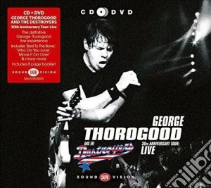 George Thorogood - 30th Anniversary Tour Live (2 Cd) cd musicale di George Thorogood
