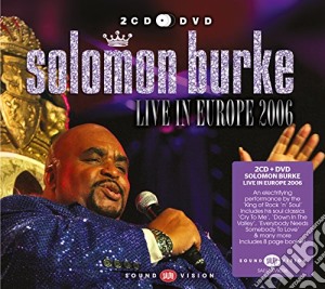Solomon Burke - Live In Europe 2006 (2 Cd) cd musicale di Solomon Burke