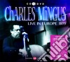 Charles Mingus - Live In Europe 1975 (2 Cd) cd