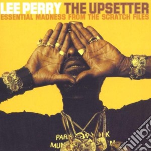 Lee Scratch Perry - Upsetter - Essential Madness From The Scratch Files cd musicale di Lee scratch perry