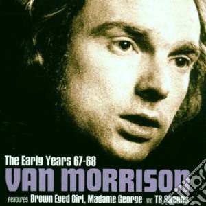 Van Morrison - The Early Years 67-68 cd musicale di Van Morrison