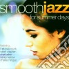 Smooth Jazz For Summer Days / Various cd